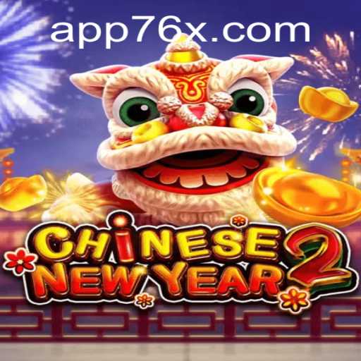 Discover the Excitement of CHINESENEWYEAR2: An Engaging and Festive Game Experience