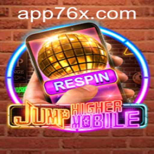 JumpHighermobile: An Exciting Dive into Mobile Gaming with 76x PH Login